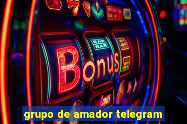 grupo de amador telegram